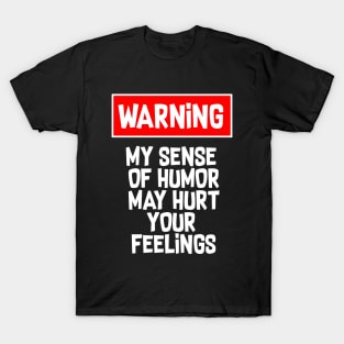 Sarcastic Quote Warning Sign T-Shirt
